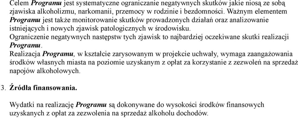 Ograniczenie negatywnych następstw tych zjawisk to najbardziej oczekiwane skutki realizacji Programu.