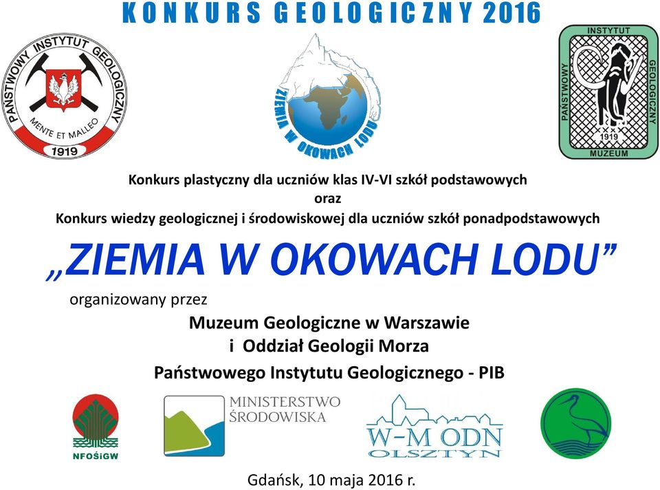 ponadpodstawowych ZIEMIA W OKOWACH LODU organizowany przez Muzeum Geologiczne w