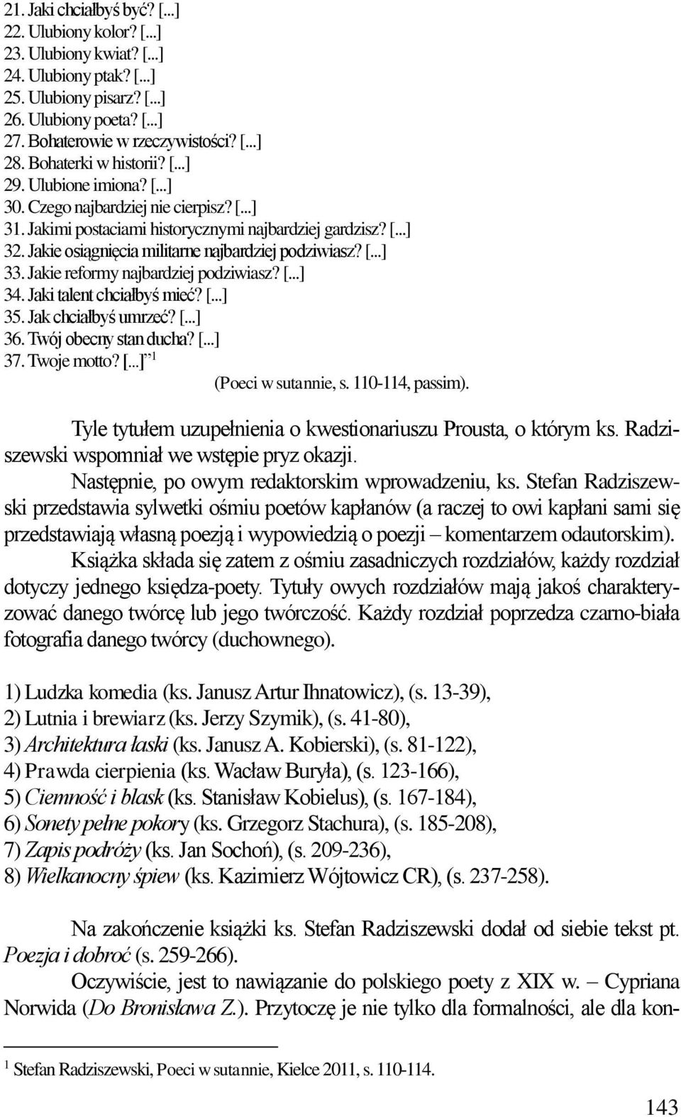 Jakie osiągnięcia militarne najbardziej podziwiasz? [...] 33. Jakie reformy najbardziej podziwiasz? [...] 34. Jaki talent chciałbyś mieć? [...] 35. Jak chciałbyś umrzeć? [...] 36.