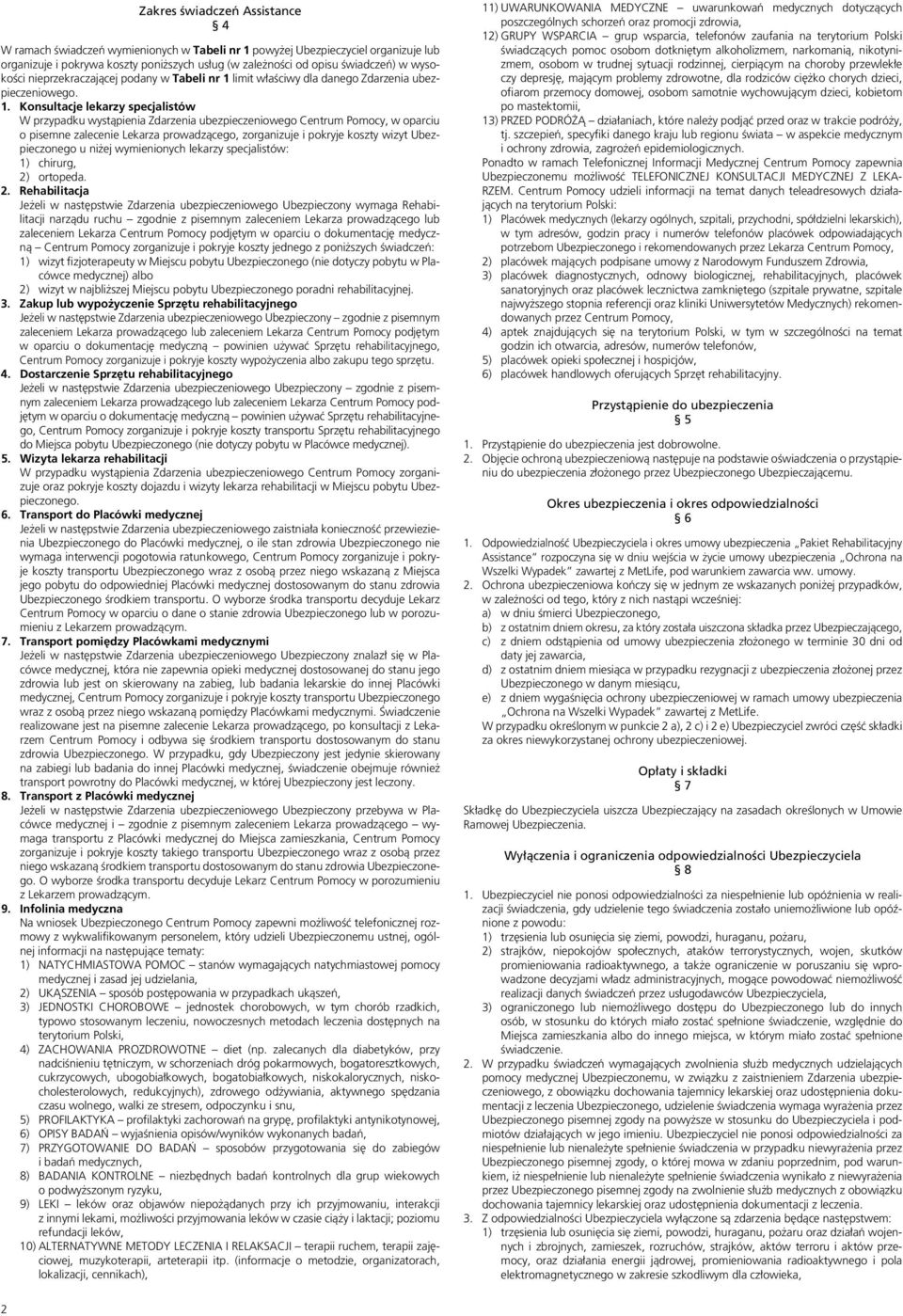 limit właściwy dla danego Zdarzenia ubezpieczeniowego. 1.