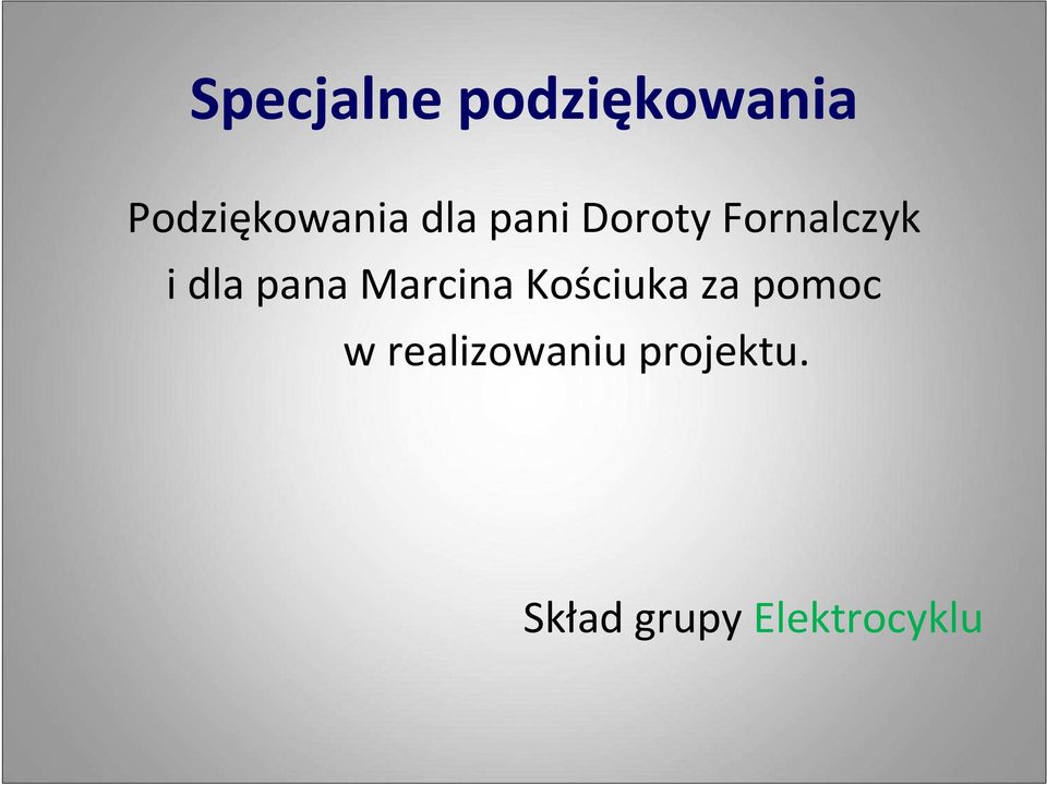 Marcina Kościuka za pomoc w