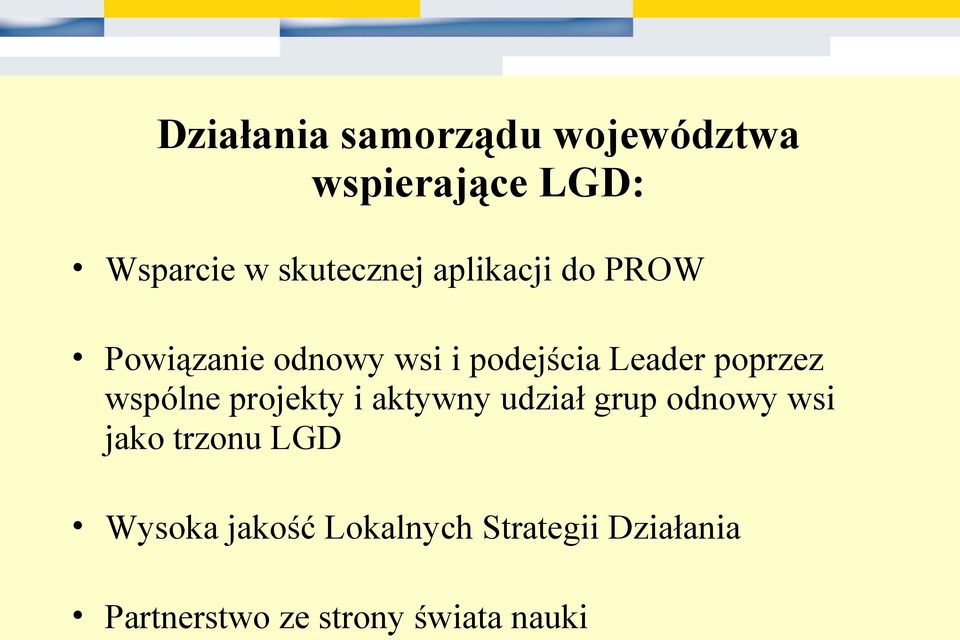 wspólne projekty i aktywny udział grup odnowy wsi jako trzonu LGD