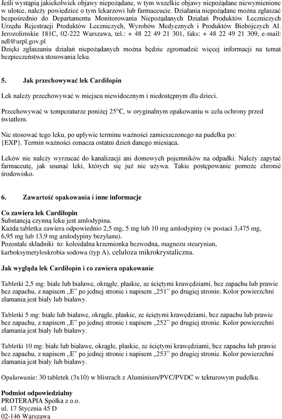 Biobójczych Al. Jerozolimskie 181C, 02-222 Warszawa, tel.: + 48 22 49 21 301, faks: + 48 22 49 21 309, e-mail: ndl@urpl.gov.