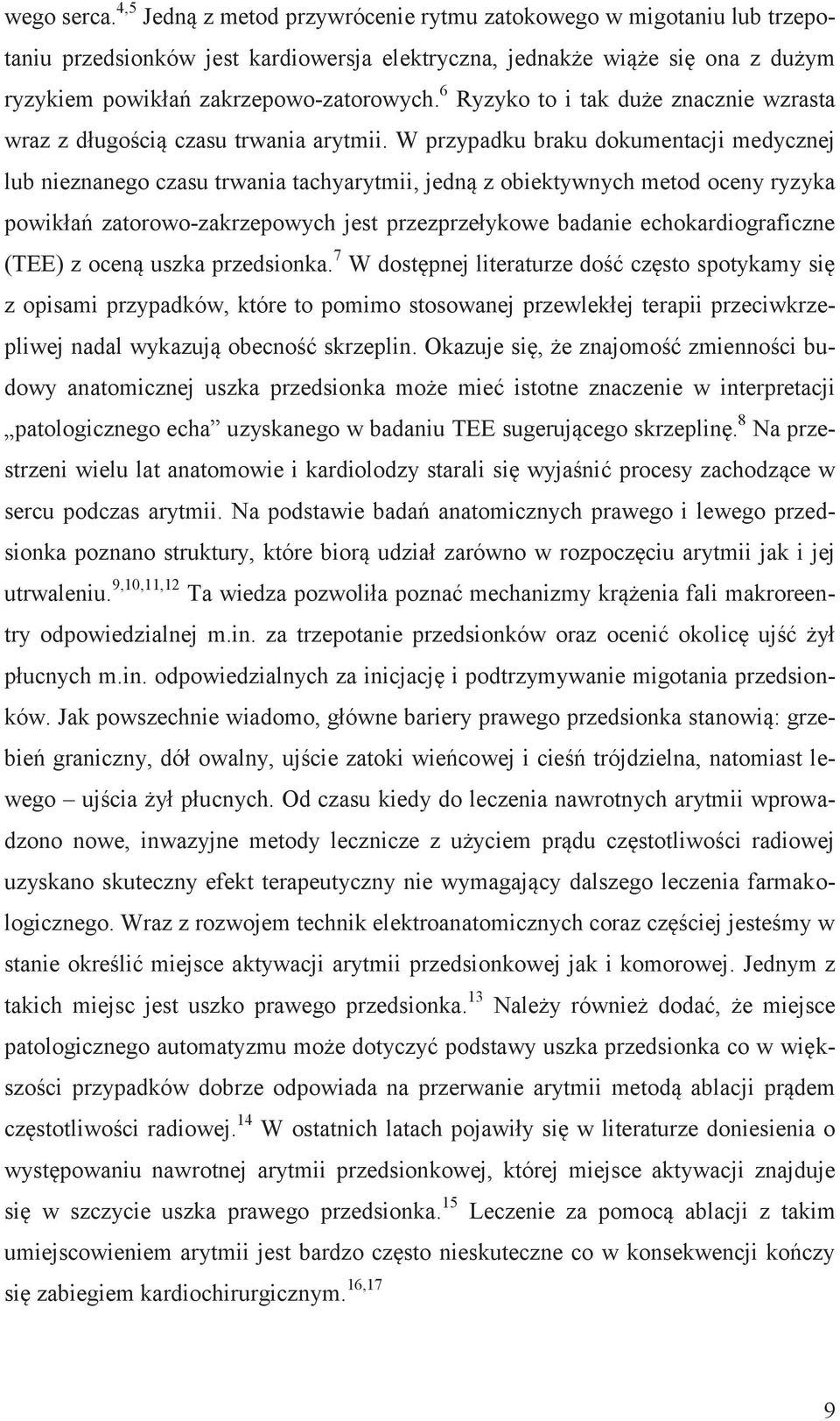 6 Ryzyko to i tak duże znacznie wzrasta wraz z długością czasu trwania arytmii.