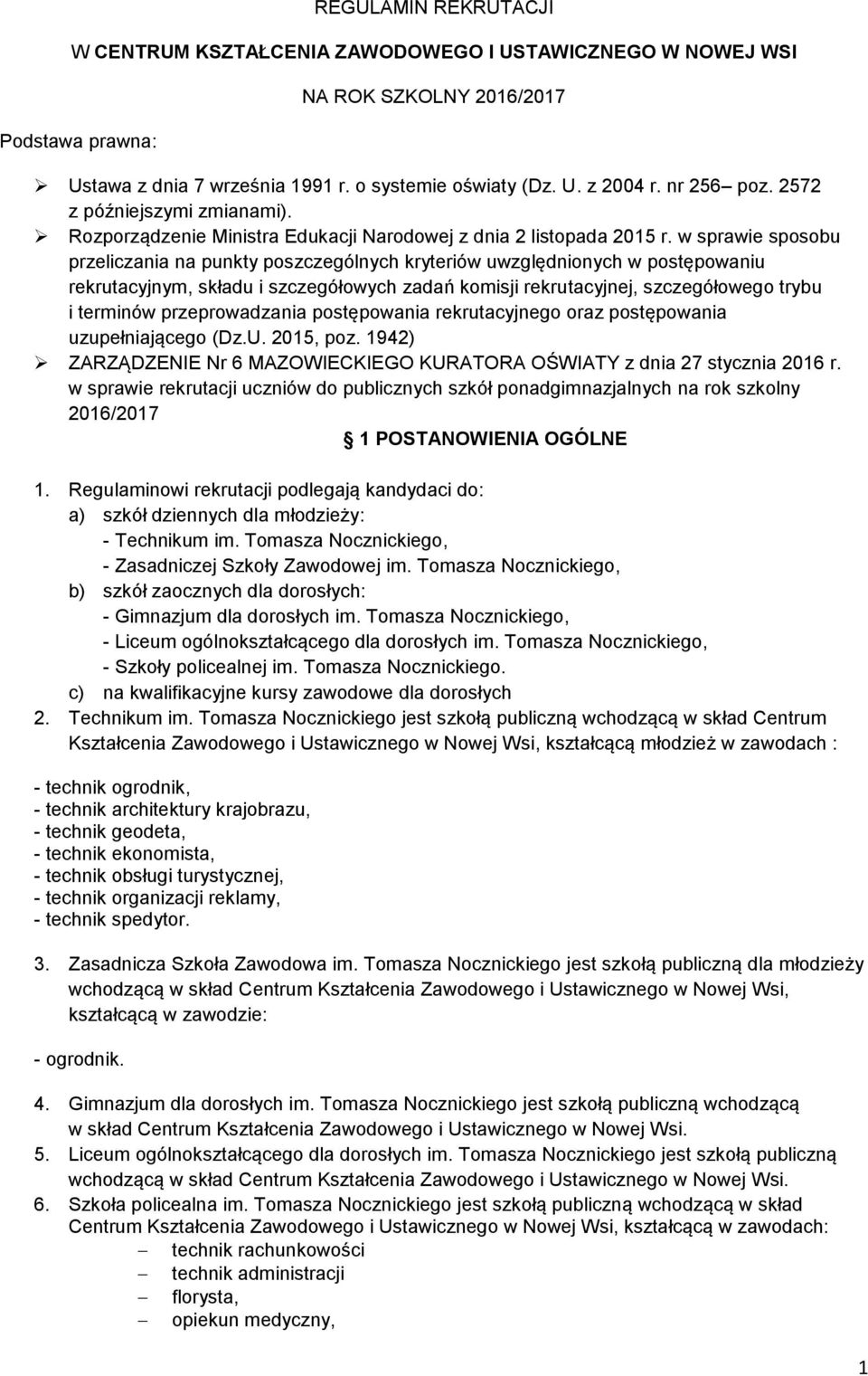 w sprawie sposobu przeliczania na punkty poszczególnych kryteriów uwzględnionych w postępowaniu rekrutacyjnym, składu i szczegółowych zadań komisji rekrutacyjnej, szczegółowego trybu i terminów