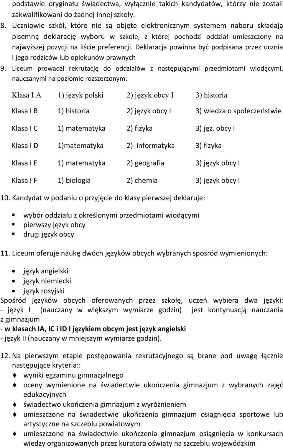 Deklaracja powinna być podpisana przez ucznia i jego rodziców lub opiekunów prawnych 9.