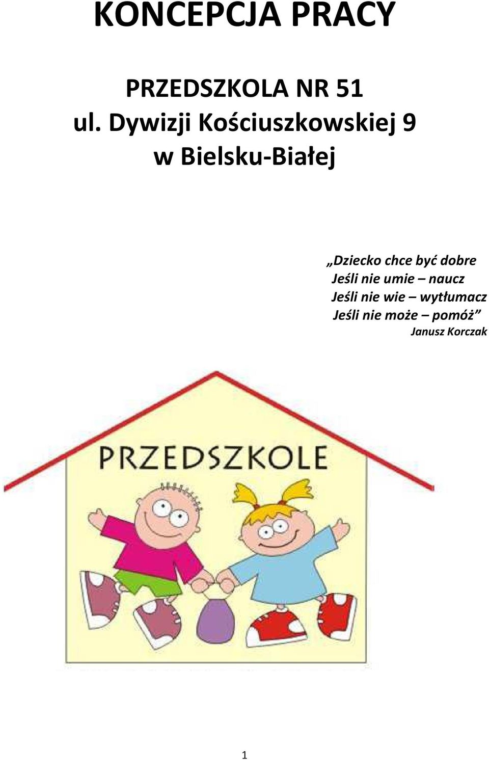 Dziecko chce być dobre Jeśli nie umie naucz