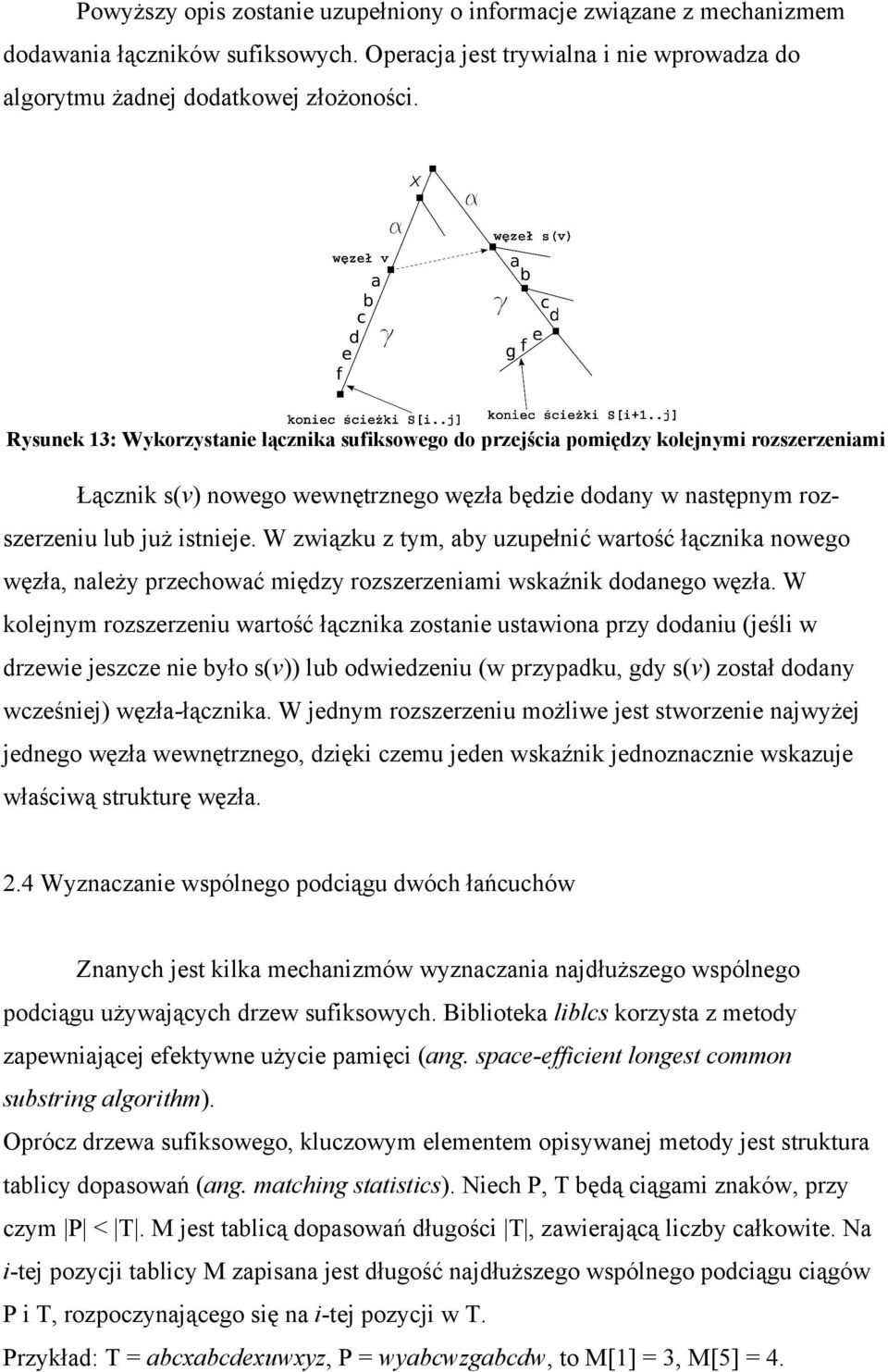 W związku z tym, aby uzupełnić wartość łącznika nowego węzła, należy przechować między rozszerzeniami wskaźnik dodanego węzła.