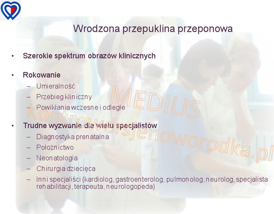 Diagn ostyka pren ataln a Położn ictwo Neon atologia Ch iru rgia dziecięca Inni specjaliści