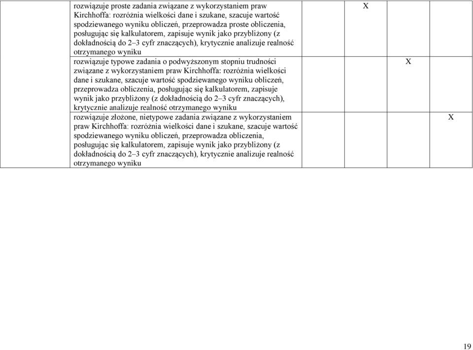 obliczenia, posługując się kalkulatorem, zapisuje wynik jako przybliżony (z dokładnością do 2 3 cyfr znaczących), krytycznie analizuje realność rozwiązuje