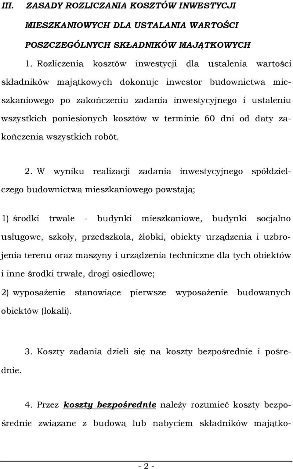 kosztów w terminie 60 dni od daty zakończenia wszystkich robót. 2.