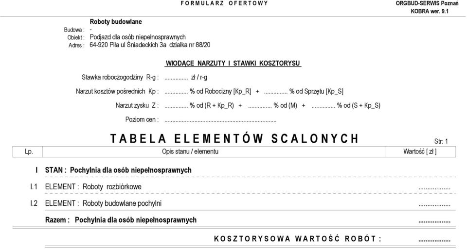 .. % od (S + Kp_S) Poziom cen :... T A B E L A E L E M E N T Ó W S C A L O N Y C H Str: 1 Lp.