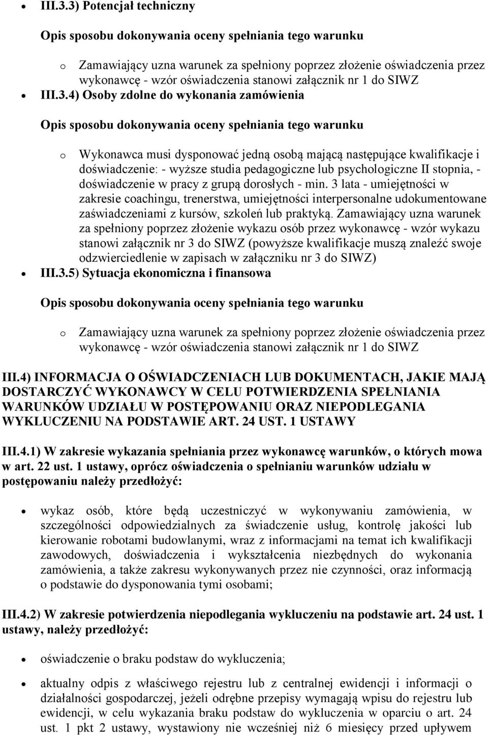 kwalifikacje i doświadczenie: - wyższe studia pedagogiczne lub psychologiczne II stopnia, - doświadczenie w pracy z grupą dorosłych - min.