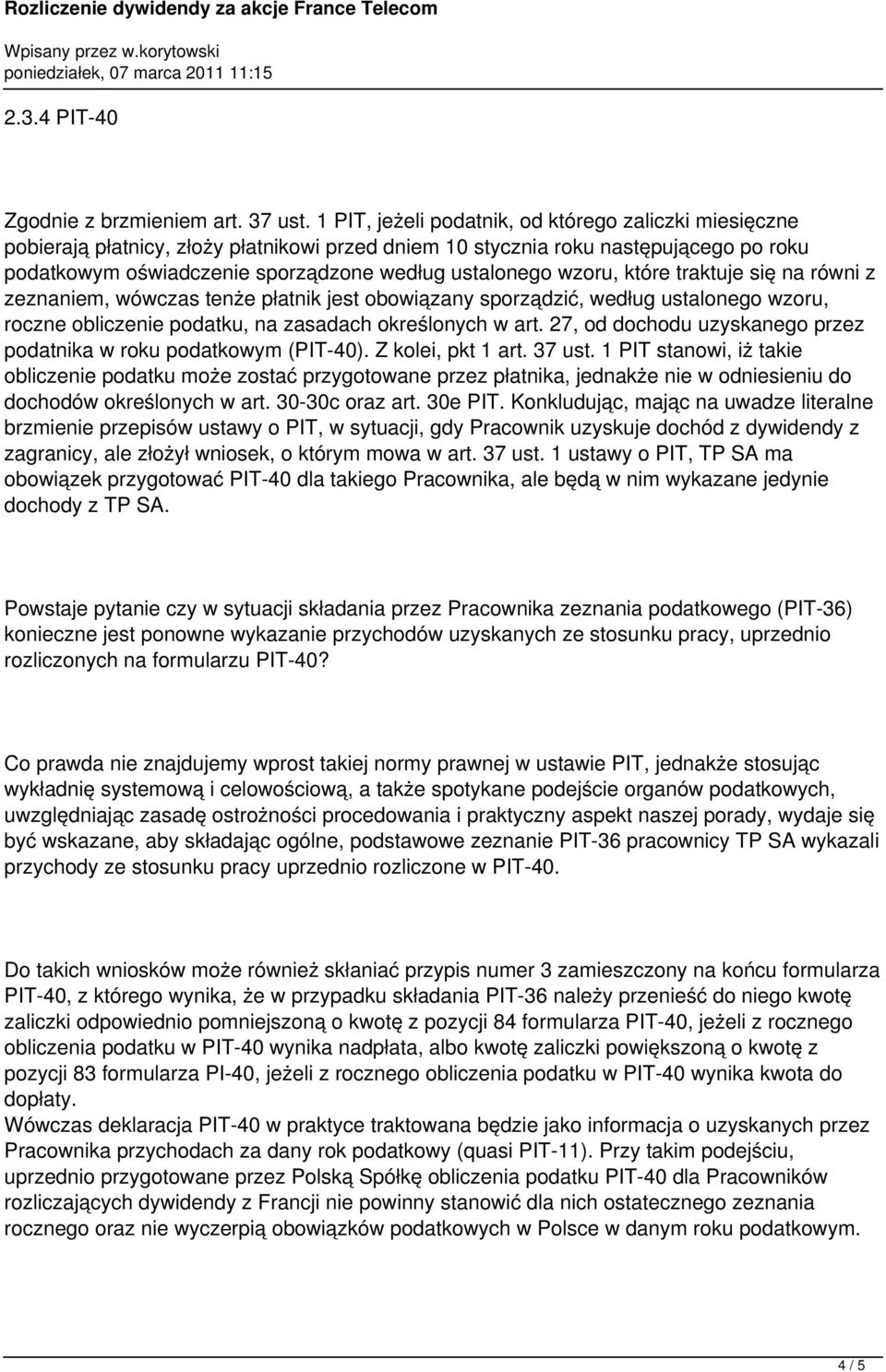 wzoru, które traktuje się na równi z zeznaniem, wówczas tenże płatnik jest obowiązany sporządzić, według ustalonego wzoru, roczne obliczenie podatku, na zasadach określonych w art.