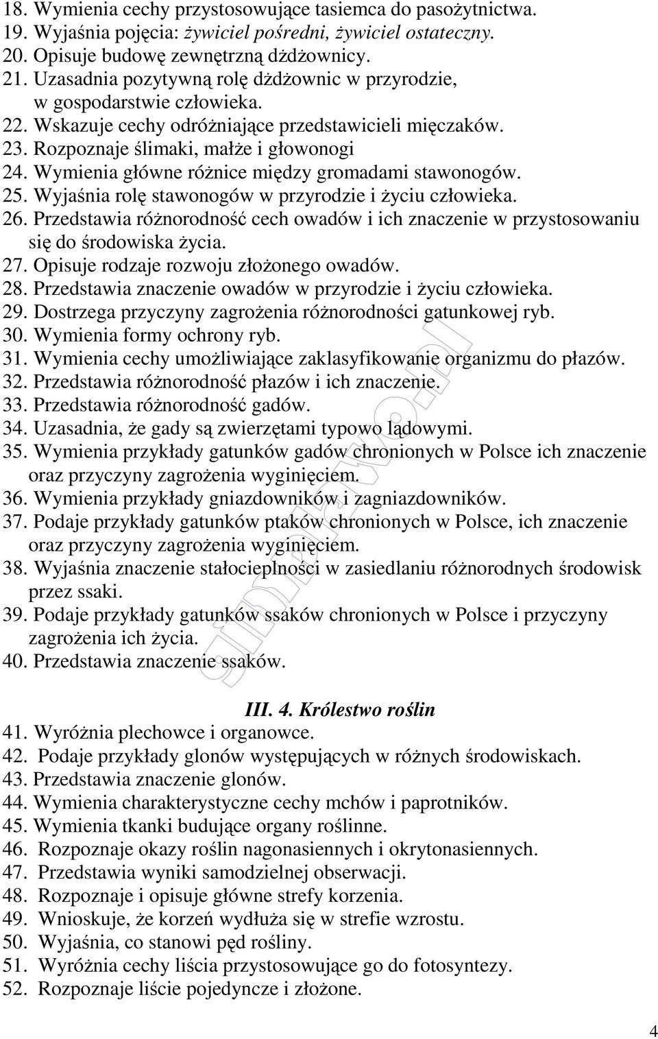 Wymienia główne różnice między gromadami stawonogów. 25. Wyjaśnia rolę stawonogów w przyrodzie i życiu człowieka. 26.