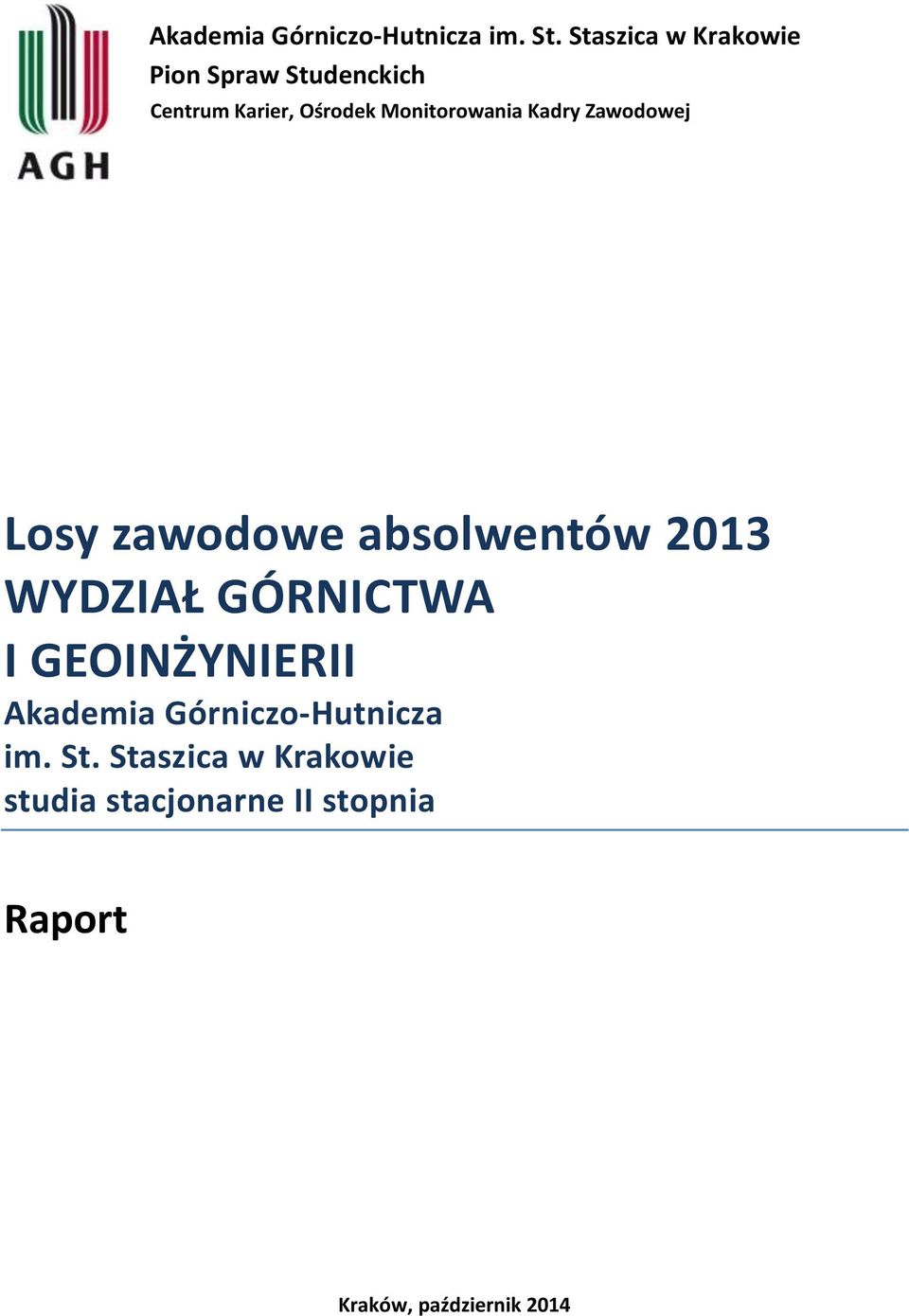 Monitorowania Kadry Zawodowej Losy zawodowe absolwentów 2013 WYDZIAŁ GÓRNICTWA