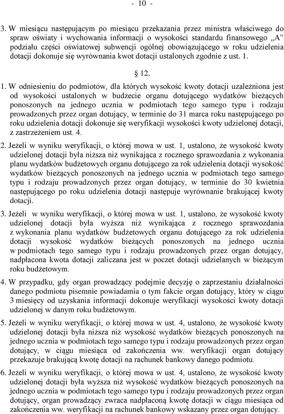 obowiązującego w roku udzielenia dotacji dokonuje się wyrównania kwot dotacji ustalonych zgodnie z ust. 1.