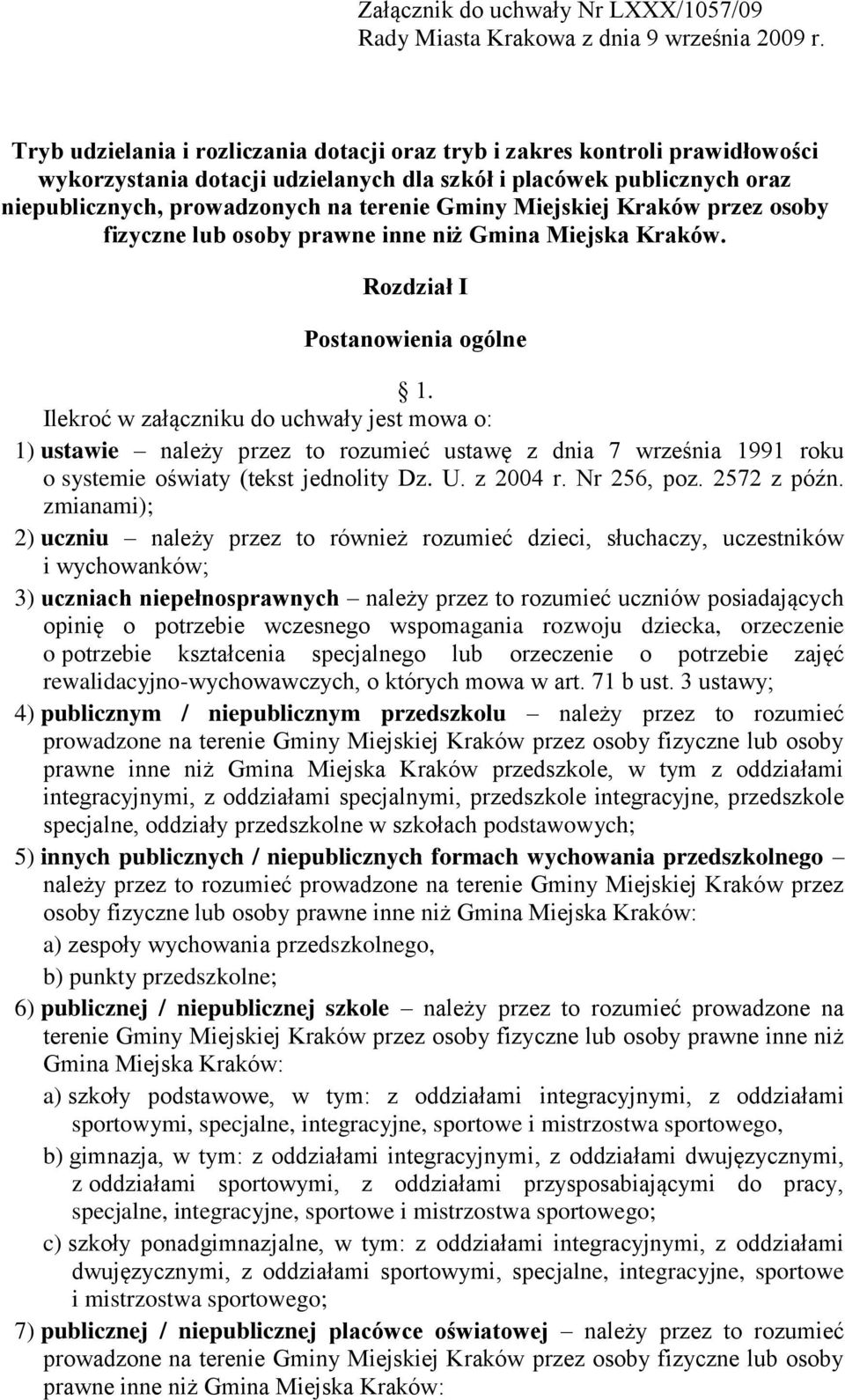 Miejskiej Kraków przez osoby fizyczne lub osoby prawne inne niż Gmina Miejska Kraków. Rozdział I Postanowienia ogólne 1.