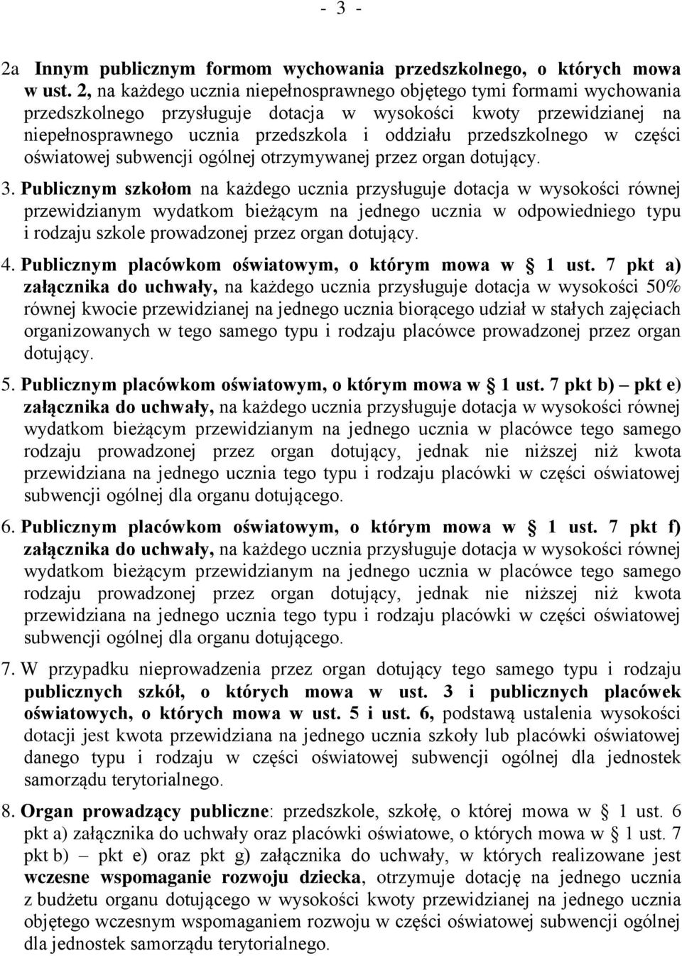 przedszkolnego w części oświatowej subwencji ogólnej otrzymywanej przez organ dotujący. 3.