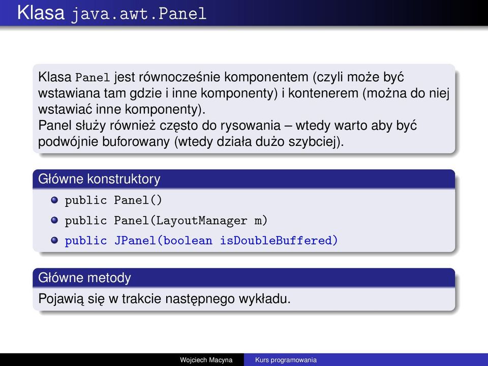 kontenerem (można do niej wstawiać inne komponenty).