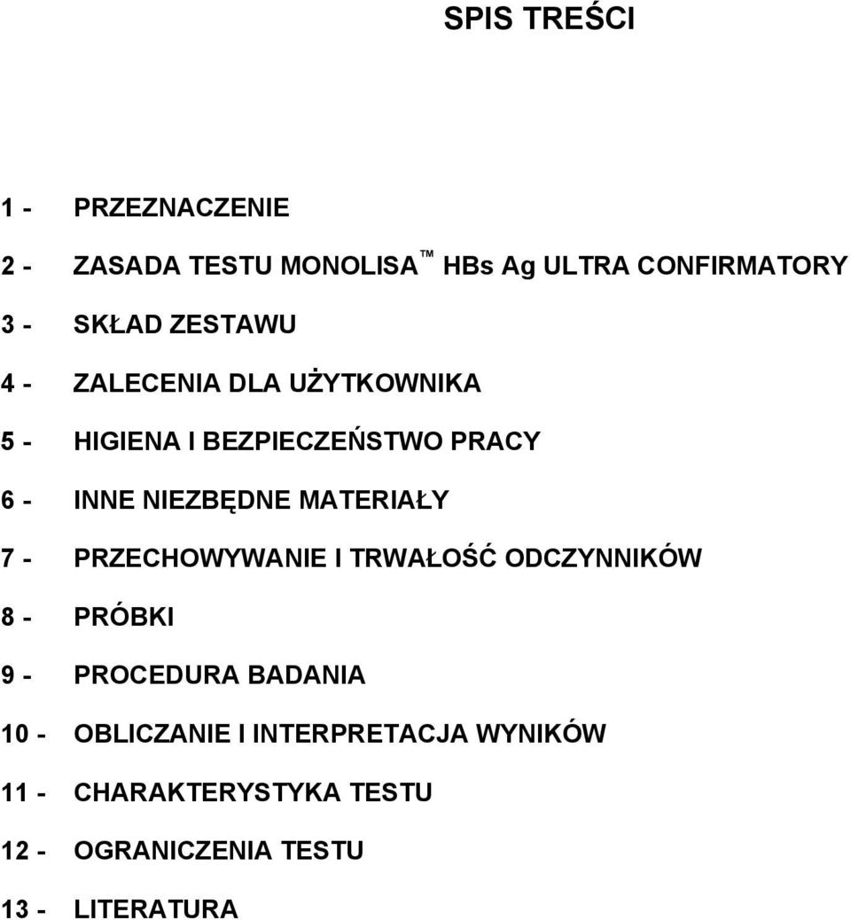 MATERIAŁY 7 - PRZECHOWYWANIE I TRWAŁOŚĆ ODCZYNNIKÓW 8 - PRÓBKI 9 - PROCEDURA BADANIA 10 -