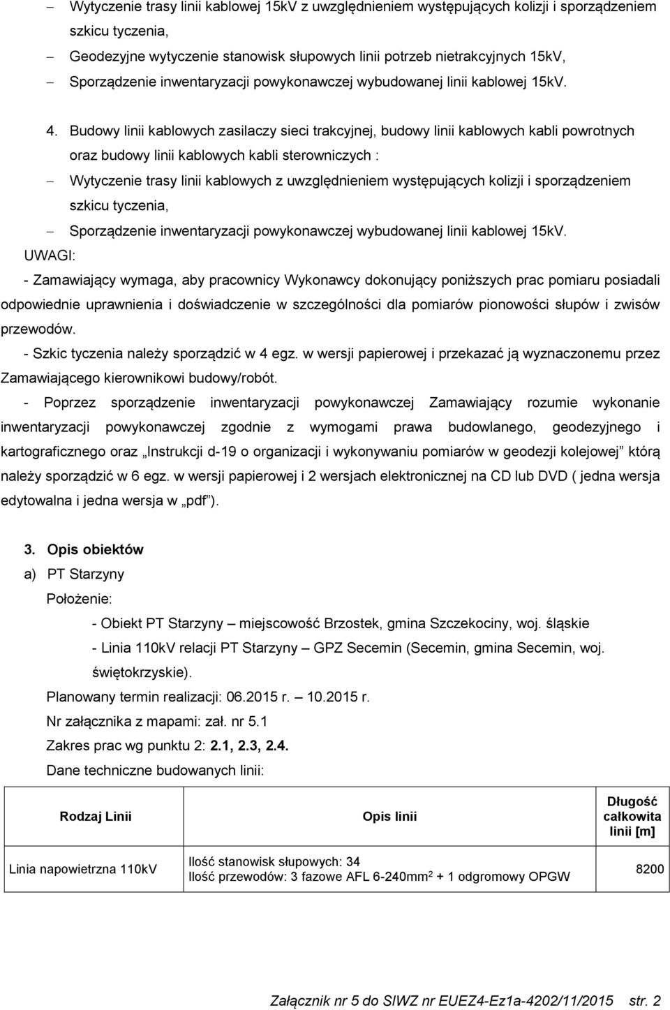 Budowy linii kablowych zasilaczy sieci, budowy linii kablowych kabli powrotnych : Wytyczenie trasy linii kablowych z uwzględnieniem występujących kolizji i sporządzeniem szkicu tyczenia, Sporządzenie