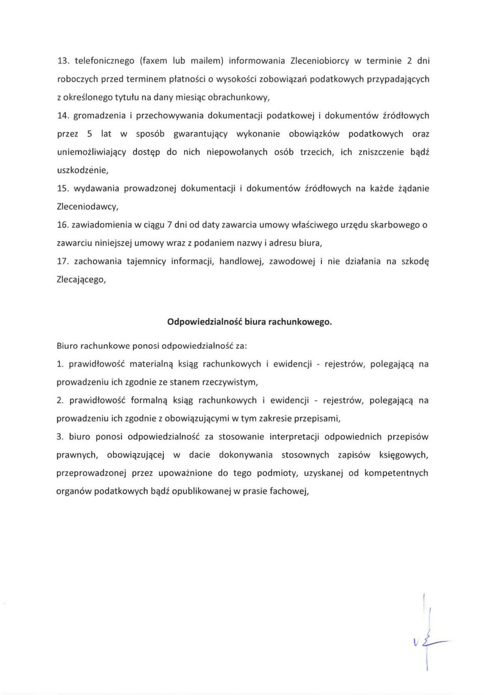 gromadzenia i przechowywania dokumentacji podatkowej i dokumentów źródłowych przez 5 lat w sposób gwarantujący wykonanie obowiązków podatkowych oraz uniemożliwiający dostęp do nich niepowołanych osób