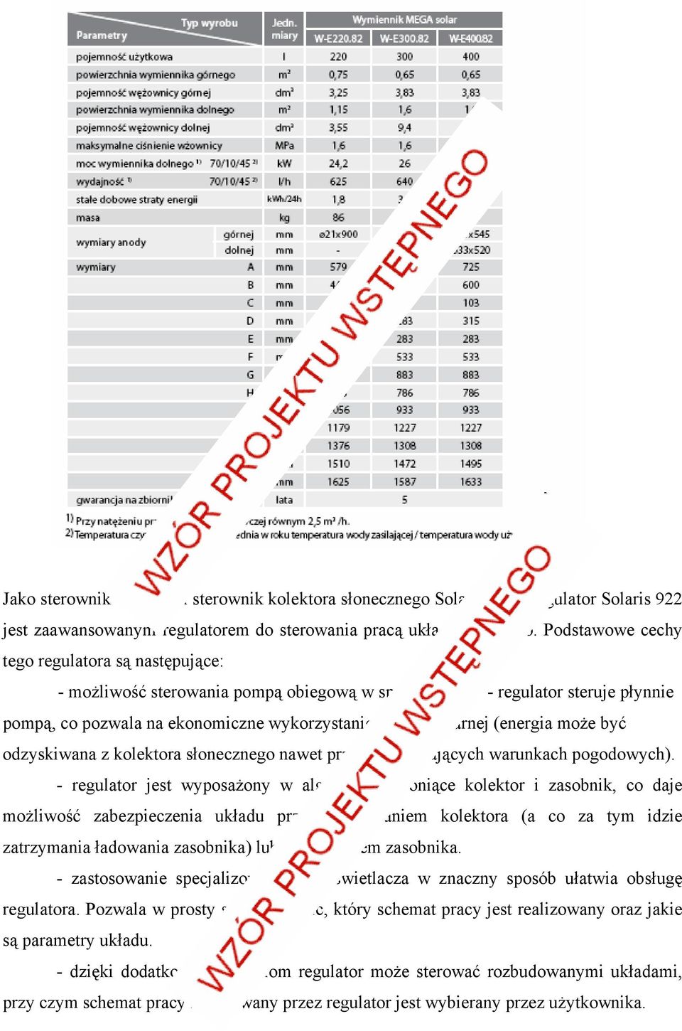 (energia może być odzyskiwana z kolektora słonecznego nawet przy niesprzyjających warunkach pogodowych).