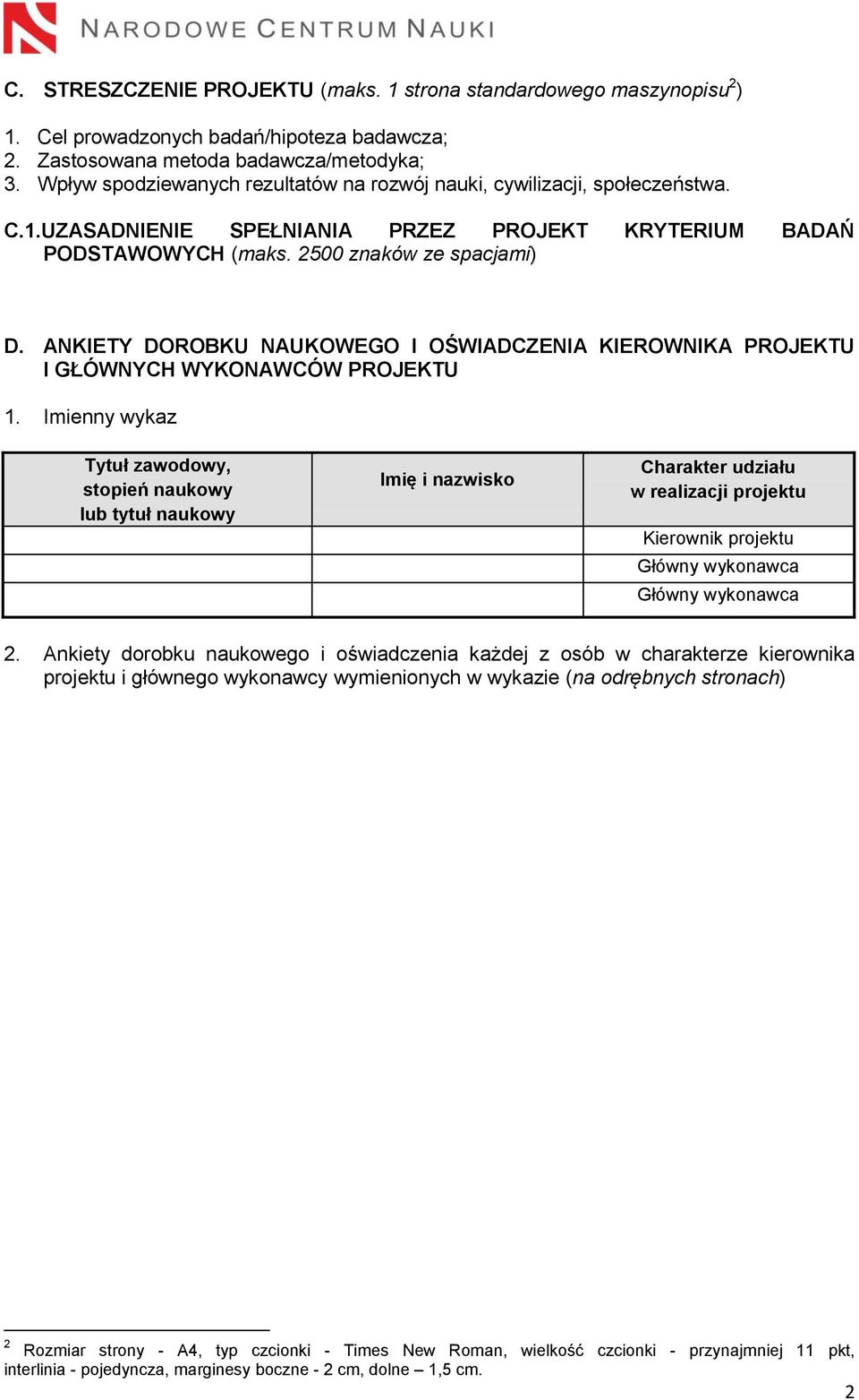 ANKIETY DOROBKU NAUKOWEGO I OŚWIADCZENIA KIEROWNIKA PROJEKTU I GŁÓWNYCH WYKONAWCÓW PROJEKTU 1.