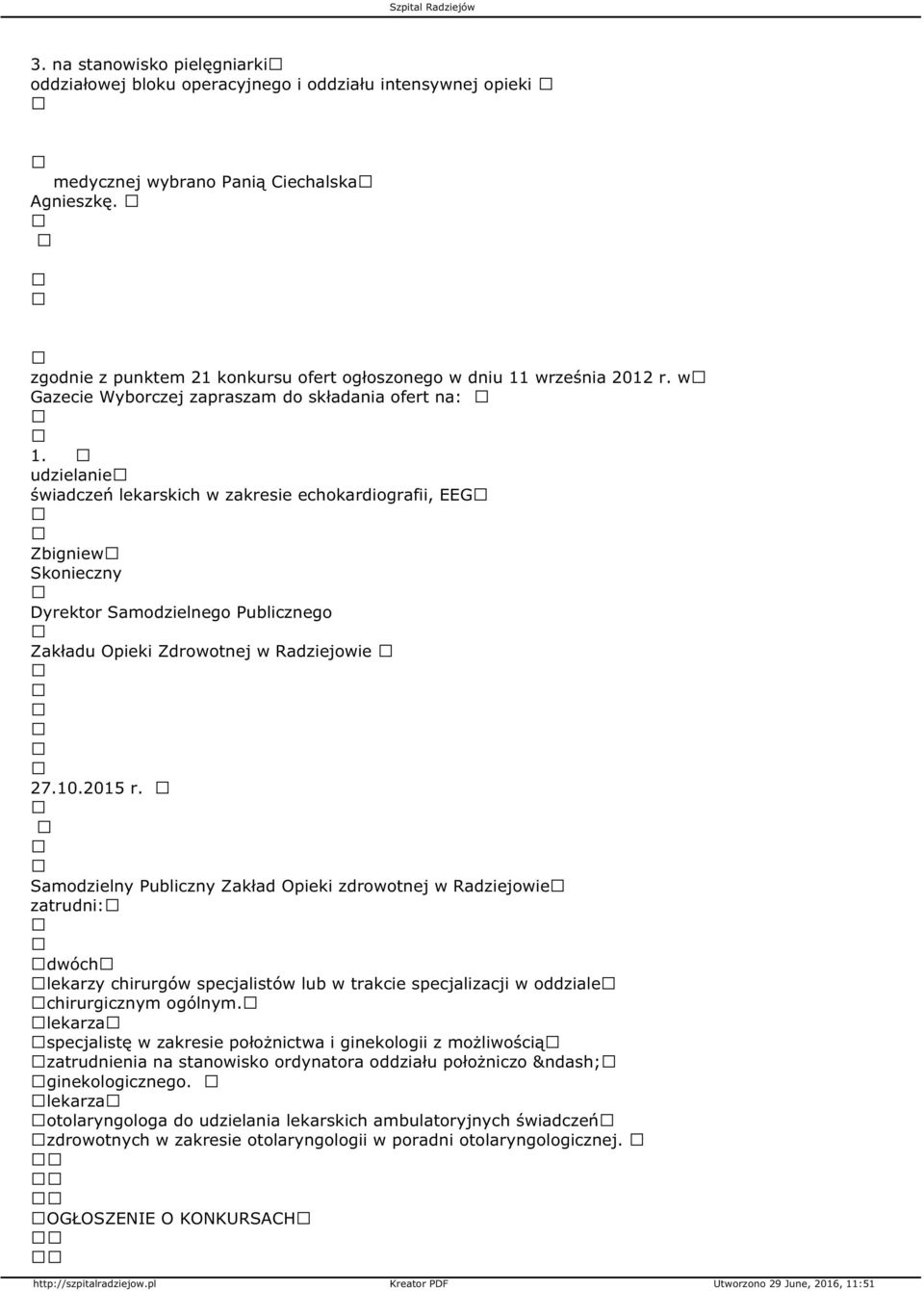 udzielanie świadczeń lekarskich w zakresie echokardiografii, EEG Zbigniew Skonieczny Dyrektor Samodzielnego Publicznego Zakładu Opieki Zdrowotnej w Radziejowie 27.10.2015 r.