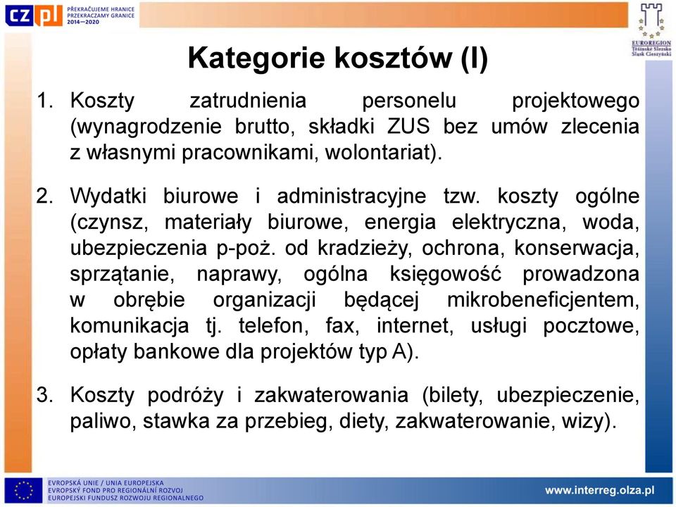 od kradzieży, ochrona, konserwacja, sprzątanie, naprawy, ogólna księgowość prowadzona w obrębie organizacji będącej mikrobeneficjentem, komunikacja tj.