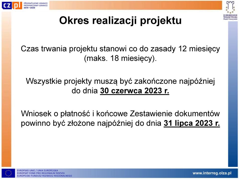 Wszystkie projekty muszą być zakończone najpóźniej do dnia 30 czerwca