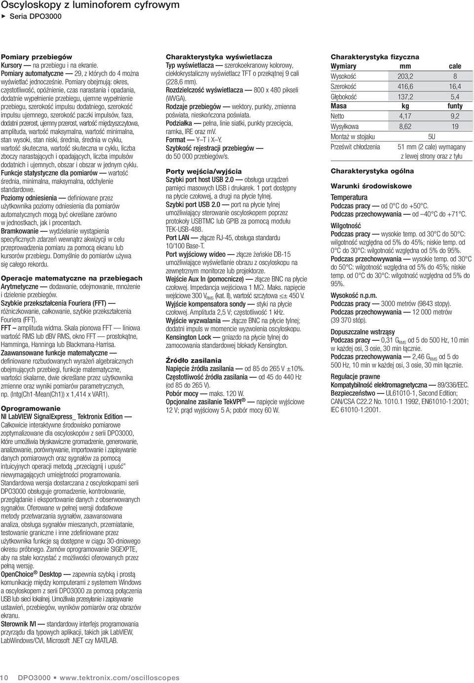 szerokość paczki impulsów, faza, dodatni przerost, ujemny przerost, wartość międzyszczytowa, amplituda, wartość maksymalna, wartość minimalna, stan wysoki, stan niski, średnia, średnia w cyklu,