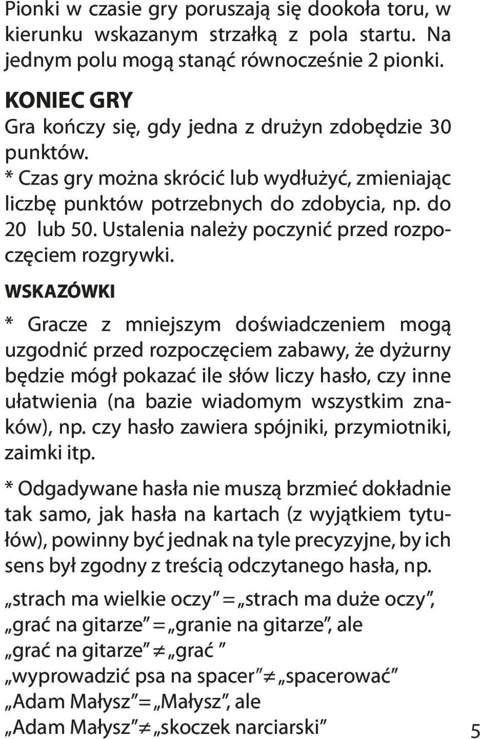 Ustalenia należy poczynić przed rozpoczęciem rozgrywki.