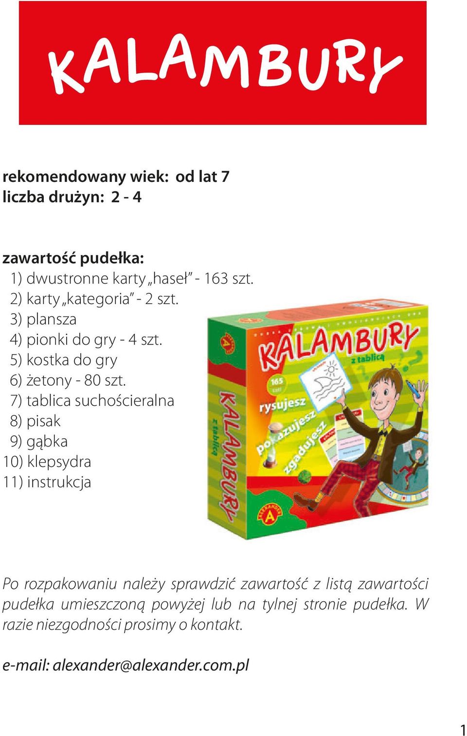 7) tablica suchościeralna 8) pisak 9) gąbka 10) klepsydra 11) instrukcja Po rozpakowaniu należy sprawdzić zawartość z