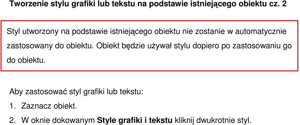 do obiektu. Obiekt będzie uŝywał stylu dopiero po zastosowaniu go do obiektu.