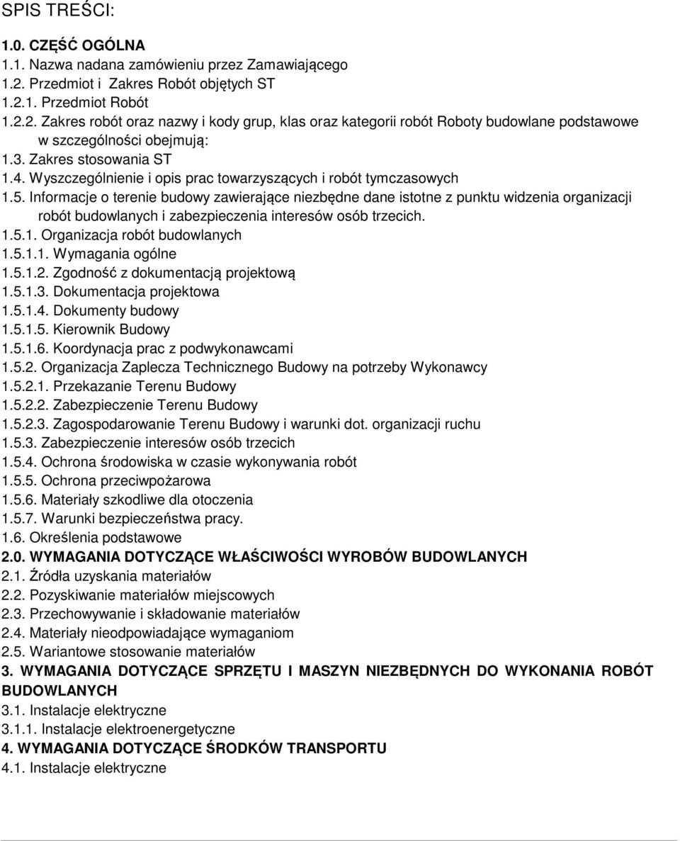 Zakres stosowania ST 1.4. Wyszczególnienie i opis prac towarzyszących i robót tymczasowych 1.5.