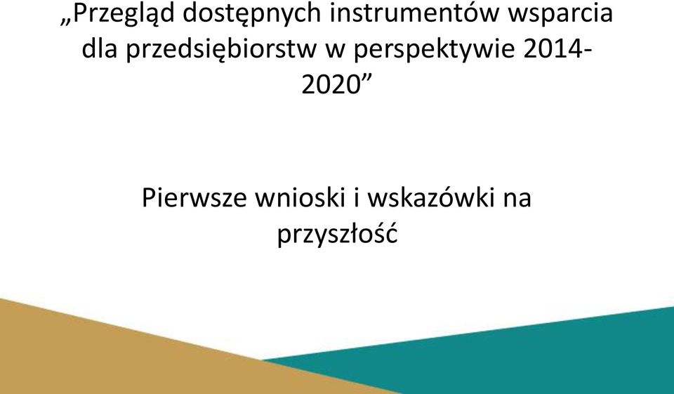 perspektywie 2014-2020 Pierwsze