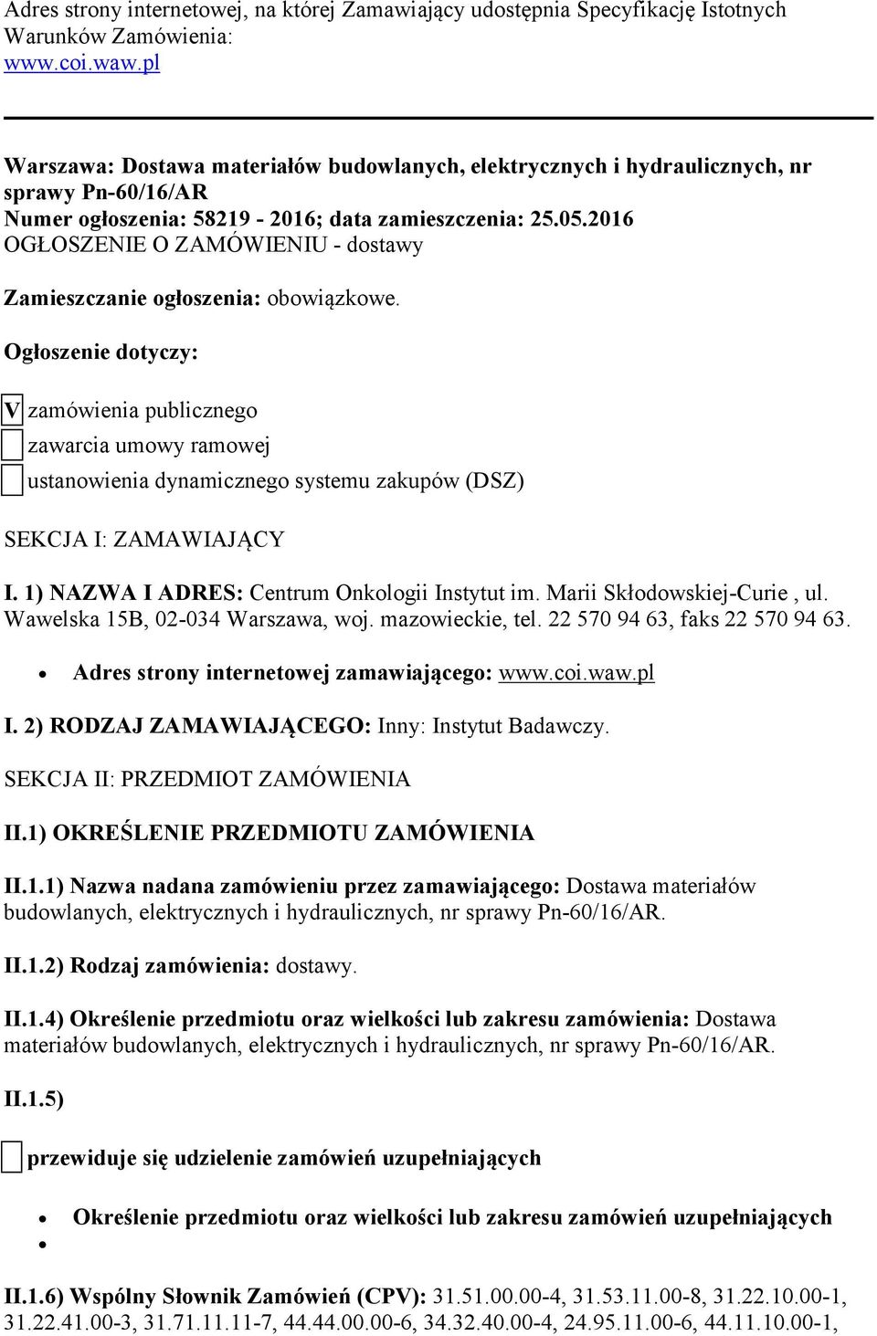 2016 OGŁOSZENIE O ZAMÓWIENIU - dostawy Zamieszczanie ogłoszenia: obowiązkowe.