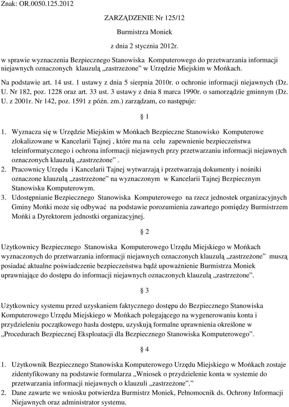 1 ustawy z dnia 5 sierpnia 2010r. o ochronie informacji niejawnych (Dz. U. Nr 182, poz. 1228 oraz art. 33 ust. 3 ustawy z dnia 8 marca 1990r. o samorządzie gminnym (Dz. U. z 2001r. Nr 142, poz.