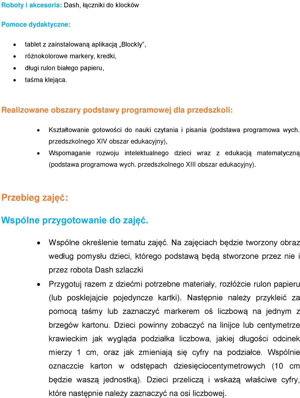 przedszkolnego XIV obszar edukacyjny), Wspomaganie rozwoju intelektualnego dzieci wraz z edukacją matematyczną (podstawa programowa wych. przedszkolnego XIII obszar edukacyjny).