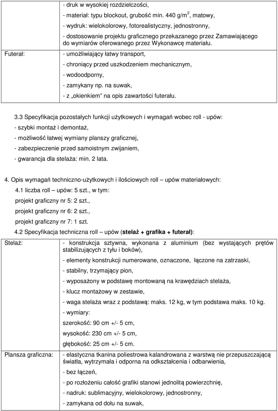 na suwak, - z okienkiem na opis zawartości futerału. 3.