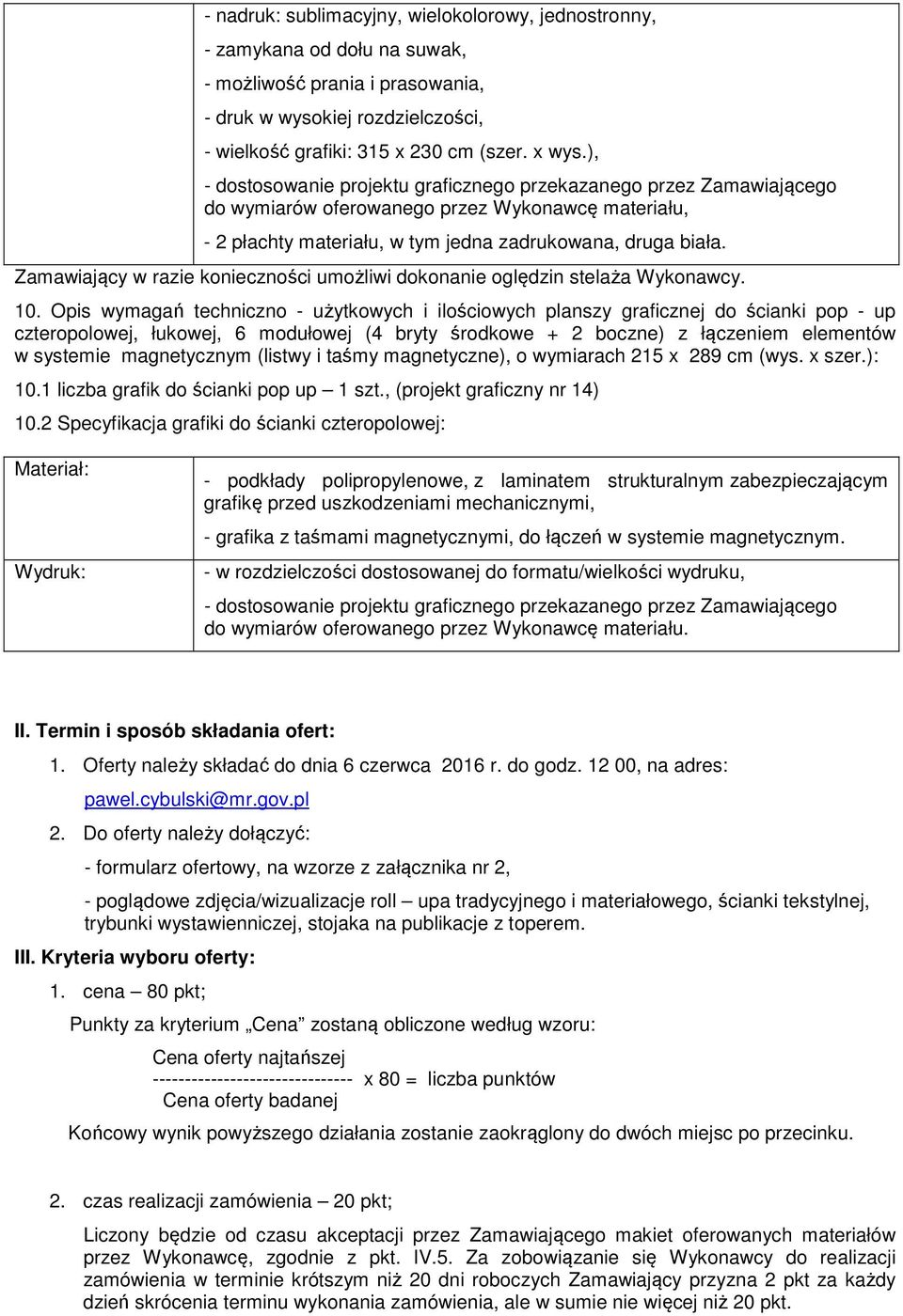 Opis wymagań techniczno - użytkowych i ilościowych planszy graficznej do ścianki pop - up czteropolowej, łukowej, 6 modułowej (4 bryty środkowe + 2 boczne) z łączeniem elementów w systemie