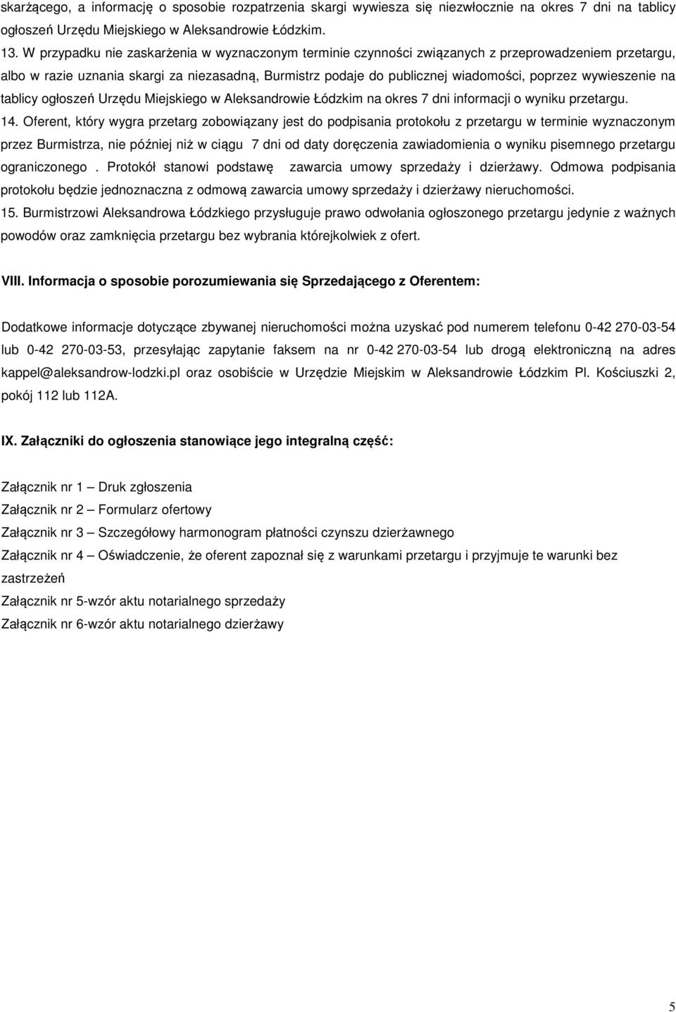 wywieszenie na tablicy ogłoszeń Urzędu Miejskiego w Aleksandrowie Łódzkim na okres 7 dni informacji o wyniku przetargu. 14.
