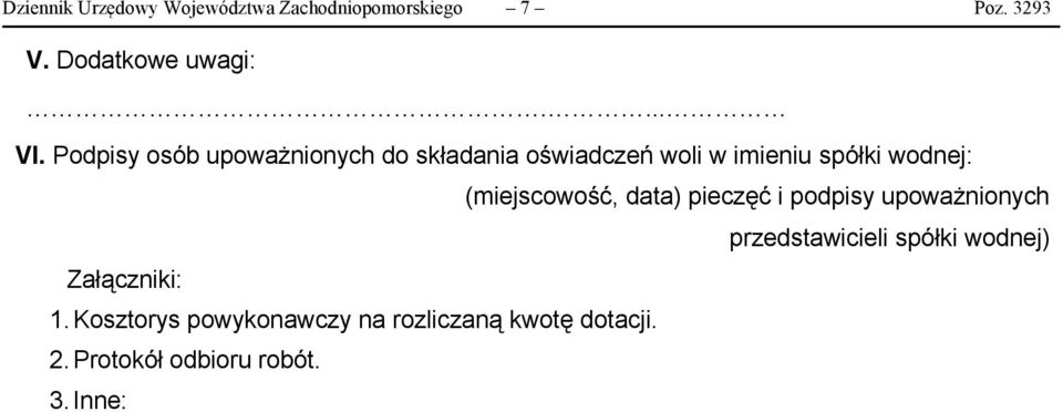 (miejscowość, data) pieczęć i podpisy upoważnionych przedstawicieli spółki wodnej)