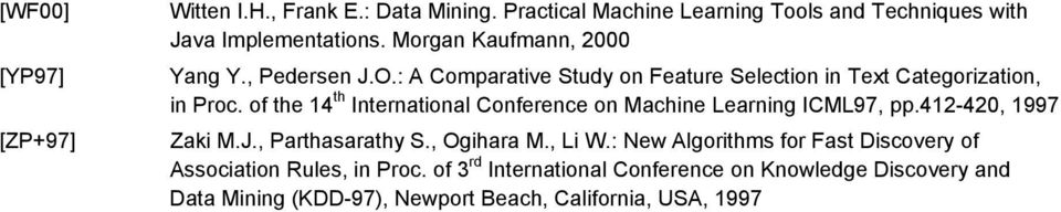 of the 14 th International Conference on Machine Learning ICML97, pp.412-420, 1997 Zaki M.J., Parthasarathy S., Ogihara M., Li W.