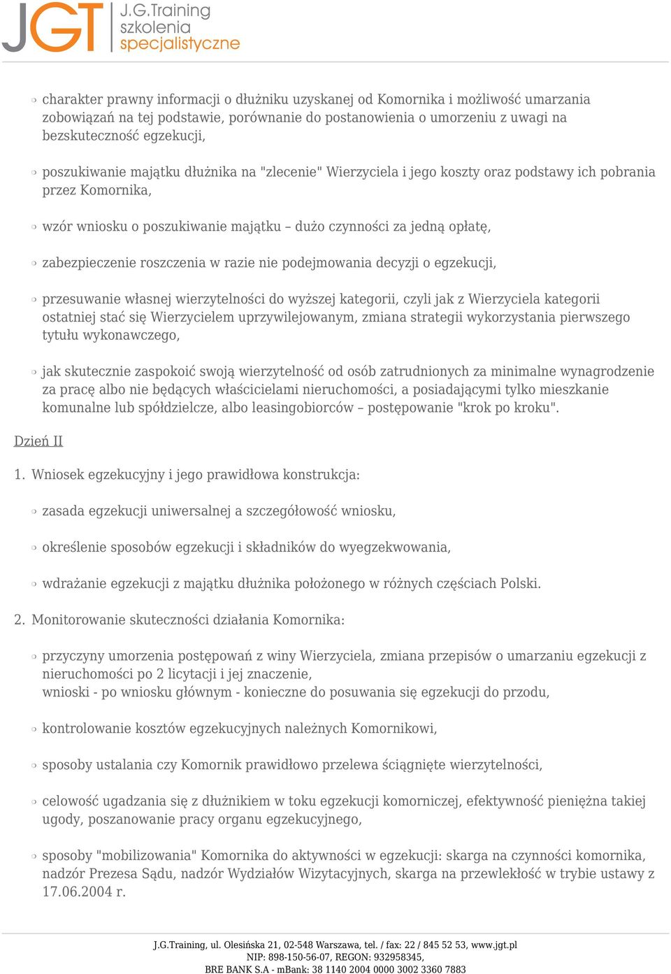 roszczenia w razie nie podejmowania decyzji o egzekucji, przesuwanie własnej wierzytelności do wyższej kategorii, czyli jak z Wierzyciela kategorii ostatniej stać się Wierzycielem uprzywilejowanym,