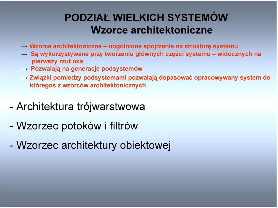 generacje podsystemów Związki pomiedzy podsystemami pozwalają dopasować opracowywany system do któregoś z