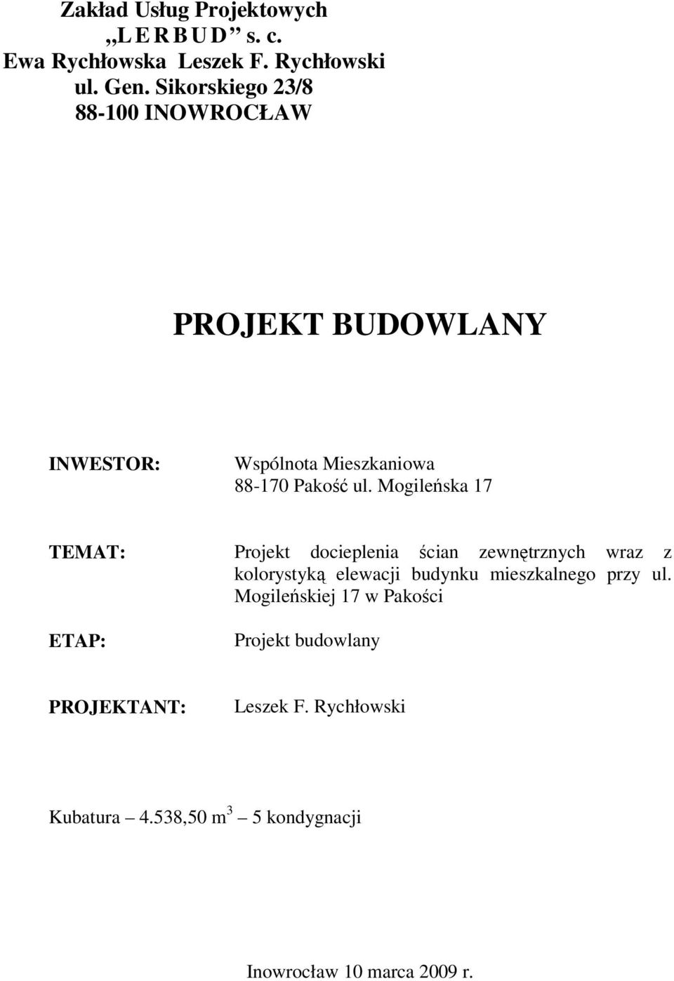 Mogileńska 17 TEMAT: Projekt docieplenia ścian zewnętrznych wraz z kolorystyką elewacji budynku mieszkalnego przy