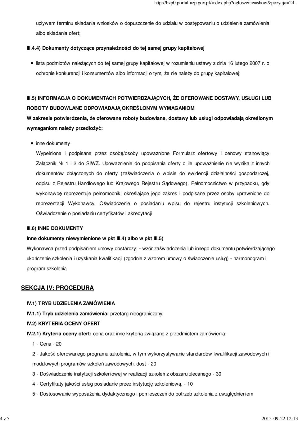 5) INFORMACJA O DOKUMENTACH POTWIERDZAJĄCYCH, ŻE OFEROWANE DOSTAWY, USŁUGI LUB ROBOTY BUDOWLANE ODPOWIADAJĄ OKREŚLONYM WYMAGANIOM W zakresie potwierdzenia, że oferowane roboty budowlane, dostawy lub